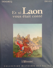 Histoires des Villes (Collection) - Et si Laon vous était conté