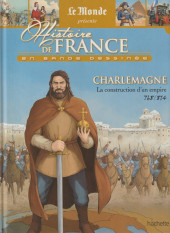 Histoire de France en bande dessinée (Le Monde présente) -7- Charlemagne, La construction d'un empire 768 / 814