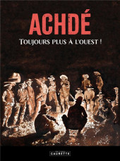 (AUT) Achdé - Achdé, toujours plus à l'ouest !