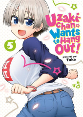 Uzaki-Chan wants to hang out ! -5- Tome 5