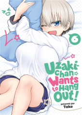 Uzaki-Chan wants to hang out ! -6- Tome 6