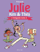 Julie, Kim & Théa -2- L'intégrale tome 2