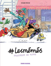 #Lesmémés -3- Fraicheur de vivre