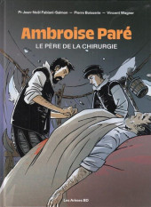 Ambroise Paré - Le père de la chirurgie
