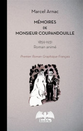 Mémoires de Monsieur Coupandouille - 1851-1931 - Roman animé