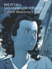 Madeleine, Résistante -Cah04- Cahiers Madeleine 4
