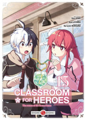 Classroom for heroes - The return of the former brave -15- Tome 15