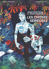 Les choses sérieuses - Jean Cocteau & Jean Marais - Les Choses sérieuses - Jean Cocteau & Jean Marais