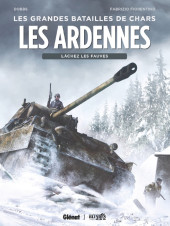 Les grandes batailles de chars -1- Les Ardennes - Lâchez les fauves