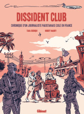 Dissident Club - Dissident Club - Chronique d'un journaliste pakistanais exilé en France