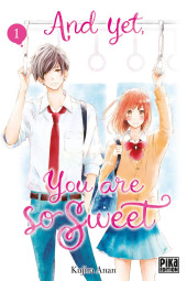 And yet, you are so sweet -1- Tome 1