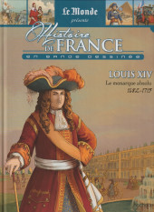 Histoire de France en bande dessinée (Le Monde présente) -28- Louis XIV, Le monarque absolu 1682 / 1715