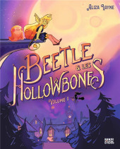 Beetle & les Hollowbones -1- Volume 1