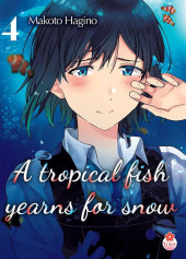 A tropical fish yearns for snow -4- Tome 4