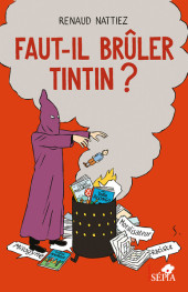 Tintin - Divers -2023- Faut-il brûler Tintin ?