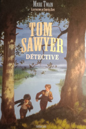 Tom Sawyer, Détective - Tome 1