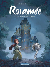 Rosamée -2- Le Château de L'Ombre