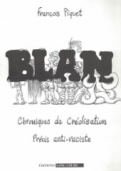 BLAN, Chroniques de Créolisation, Précis anti-raciste