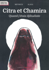Citra et Chamira - Quand j'étais djihadiste