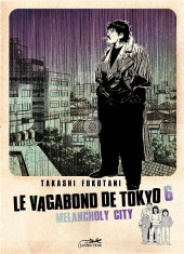 Le vagabond de Tokyo -6- Melancholy city