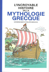 L'incroyable Histoire de la mythologie grecque - L'Incroyable Histoire de la mythologie grecque
