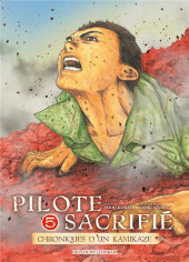 Pilote sacrifié - Chroniques d'un kamikaze -5- Volume 5