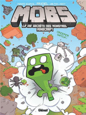 Mobs - La vie secrète des monstres Minecraft -1- Creeper gaffeur !