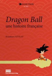 (DOC) Presses Universitaires Liège - ACME -7- Dragon Ball - une histoire française