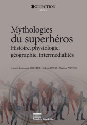 (DOC) Presses Universitaires Liège - ACME -2- Mythologies du superhéros - Histoire, physiologie, géographie, intermédialités