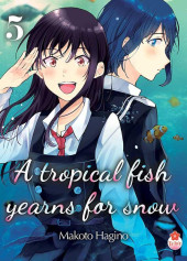 A tropical fish yearns for snow -5- Tome 5