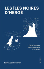 (AUT) Hergé - Les îles noires d'Hergé : étude comparée de trois versions d'un album de bande dessinée