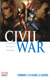 Civil War (Marvel Deluxe) -6a2017- Comment j'ai gagné la guerre