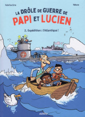 La drôle de guerre de Papi et Lucien -2- Expédition : l'Atlantique !