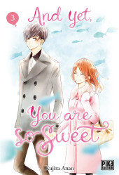 And yet, you are so sweet -3- Tome 3