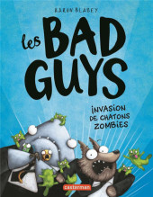 Les bad Guys -4- Invasion de chatons zombies