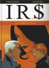 I.R.$. (puis I.R.$) -6a2013- Le corrupteur