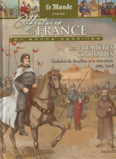 Histoire de France en bande dessinée (Le Monde présente) -12- Les premières croisades, Godefroi de Bouillon et la chevalerie 1096 / 1149