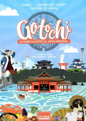 (DOC) Gotochi - Le guide illustré du Japon régional -1- Tome 1 - Japon de l'ouest : Chūgoku & Kansai