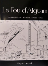 Gilles Roux et Marie Meuse (Les Aventures de) -TL- Le Fou d'Alguam