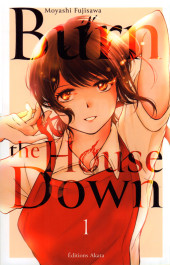 Burn the house down -1- Tome 1
