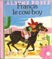 Les albums Roses (Hachette) -85a1979- Francis le cow-boy