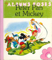 Les albums Roses (Hachette) -119b1979- Peter Pan et Mickey