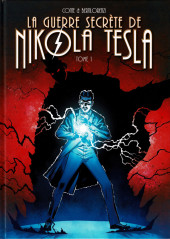 La guerre secrète de Nikola Tesla -1- Tome 1