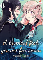 A tropical fish yearns for snow -6- Tome 6