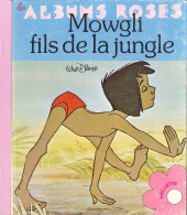 Les albums Roses (Hachette) -350- Mowgli fils de la jungle