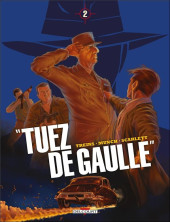 Tuez de Gaulle -2- Tome 2