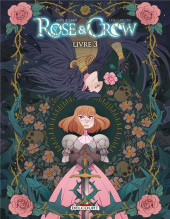 Rose & Crow -3- Tome 3