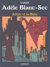 Adèle Blanc-Sec (Les Aventures Extraordinaires d') -1f2022- Adèle et la Bête