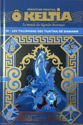 Ô Keltia - Le monde des légendes bretonnes -3- Les talismans des Tuatha Dé Danann