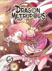 Dragon Metropolis -5- Tome 5